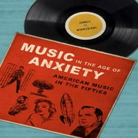 Музика Во Американскиот Живот: Музика Во Age На Анксиозност: Американска Музика Во Педесеттите години